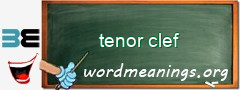 WordMeaning blackboard for tenor clef